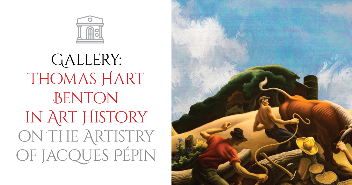 Thomas Hart Benton In Art History The Artistry Of Jacques Pepin