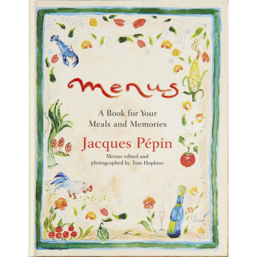 “Menus: A Book for Your Meals and Memories” by Jacques Pepin
