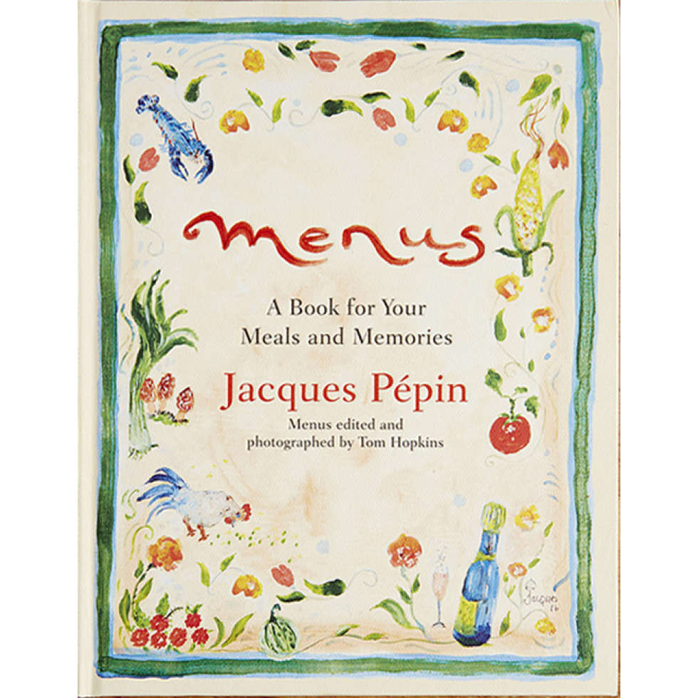 “Menus: A Book for Your Meals and Memories” by Jacques Pepin
