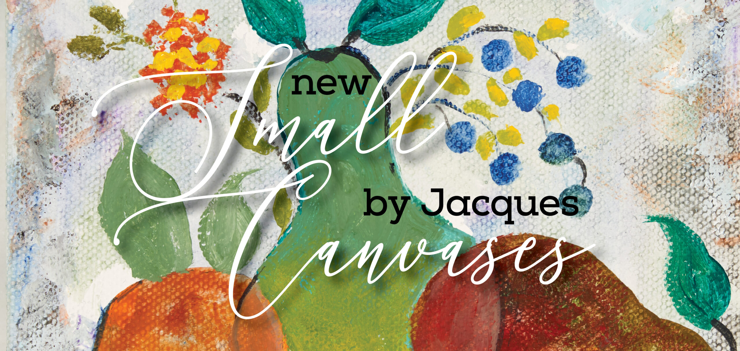 New Small Canvases by Jacques Pépin