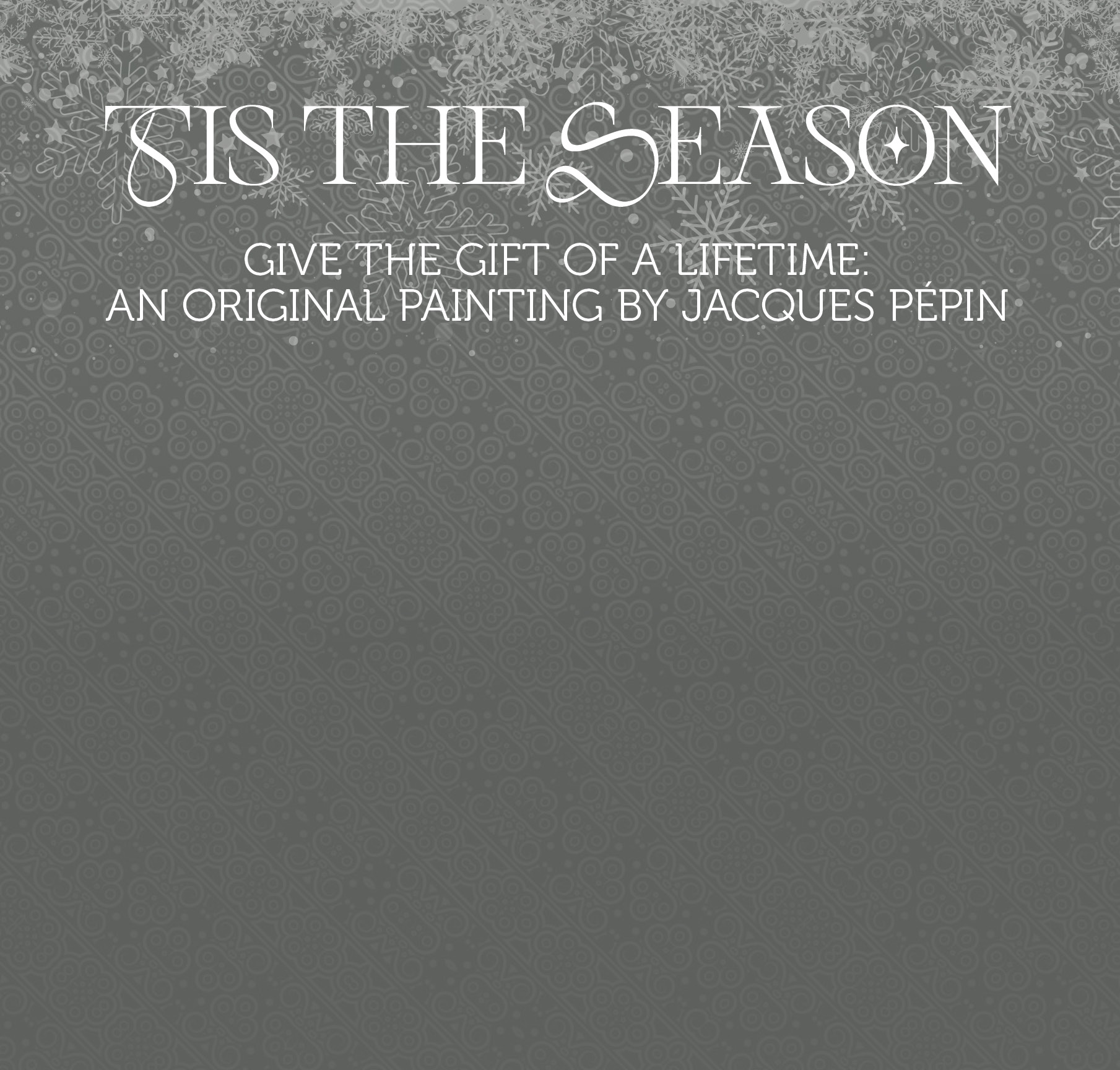 Tis the Season for an Original Jaques Pépin